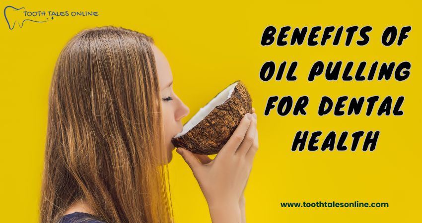 Benefits of Oil Pulling for Dental Health