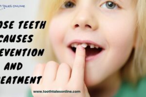 Loose Teeth Causes, Prevention, and Treatment